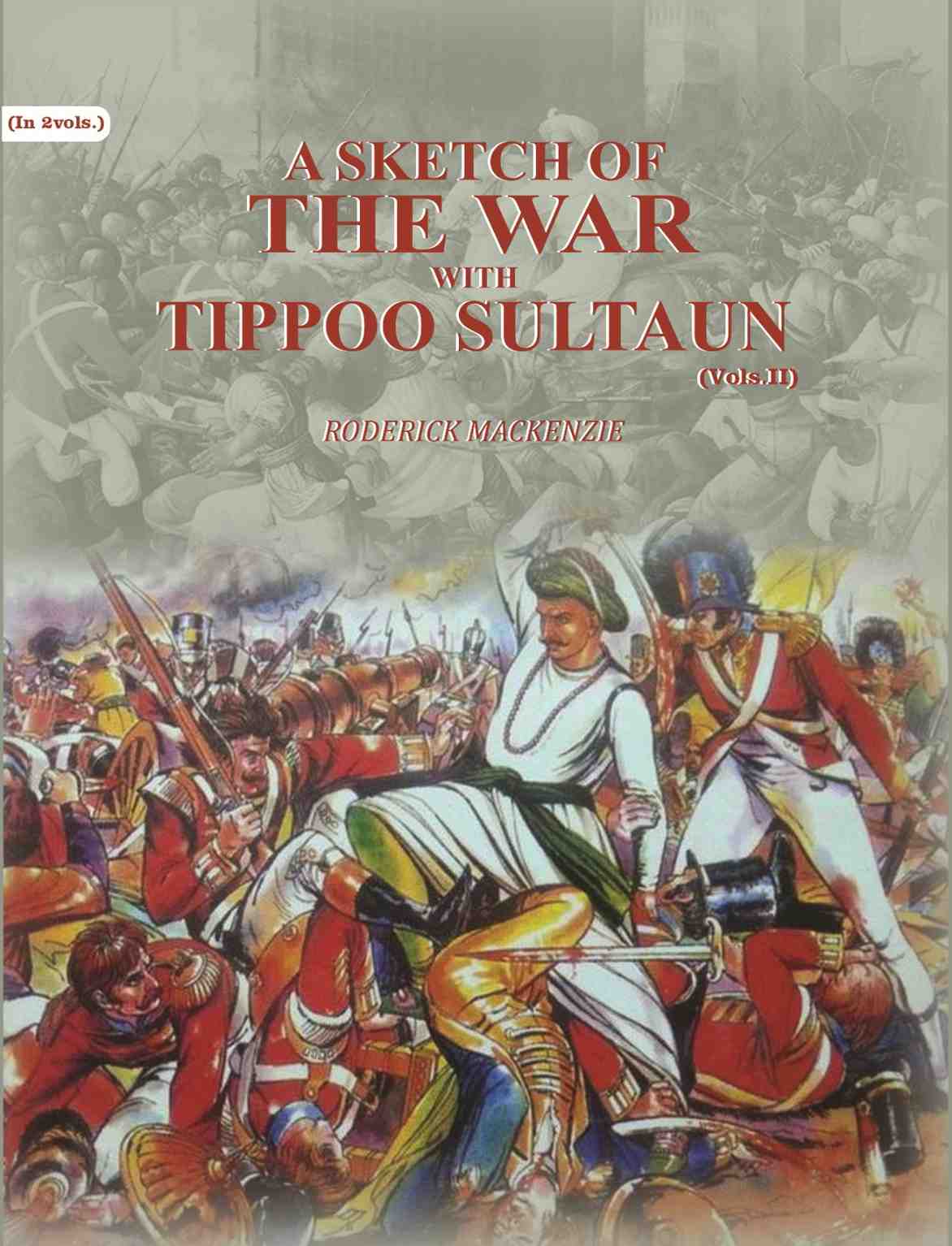 A Sketch Of The War With Tippoo Sultaun (2nd) - Gyan Books - Distacart