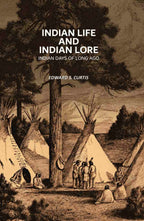 Indian Life and Indian Lore: Indian Days of Long Ago - Gyan Books - Distacart