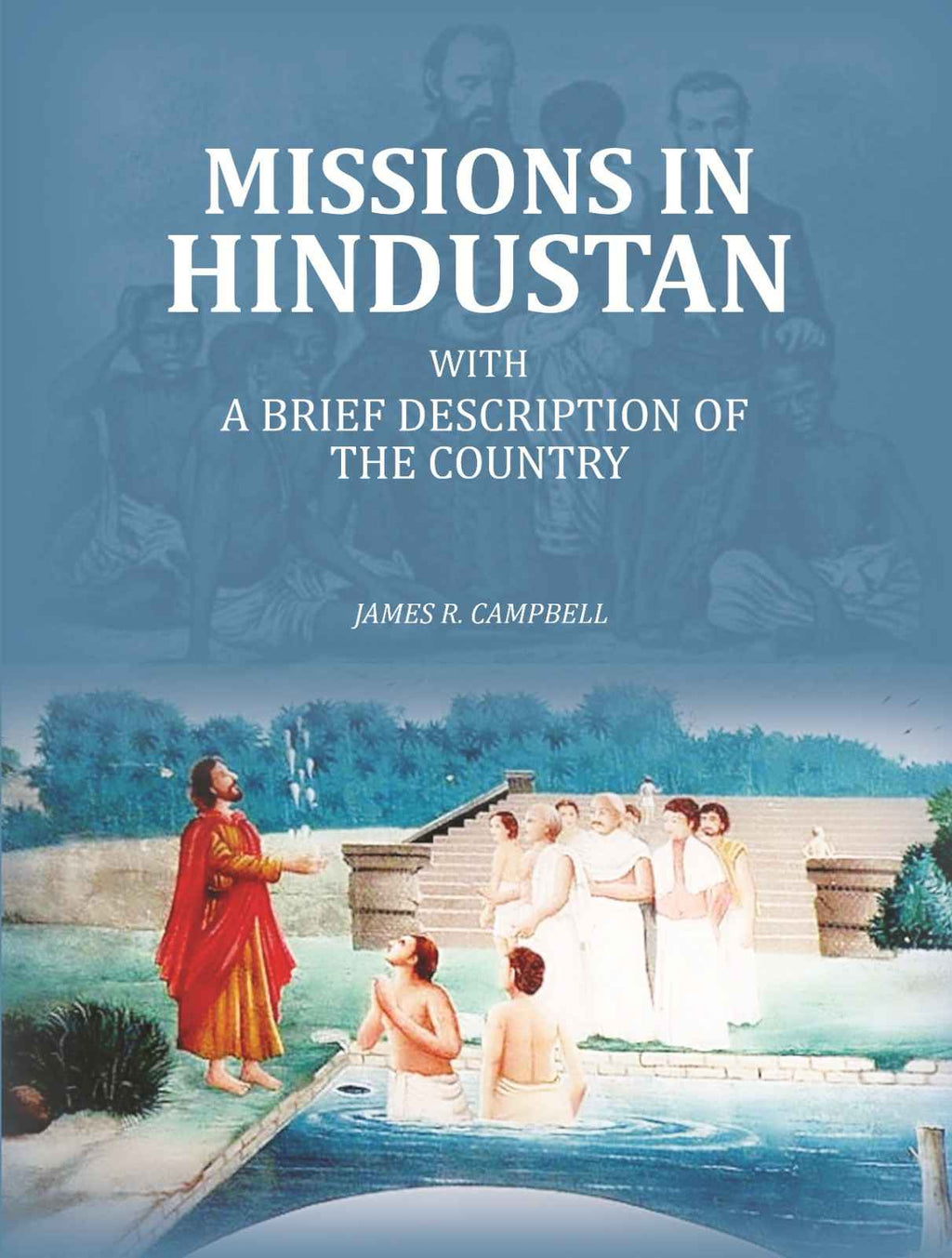 Missions in Hindustan: with a brief description of the Country - Gyan Books - Distacart