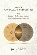 Ethics, Rational and Theological: With Cursory Reflections On The General Principles Of Deism - Gyan Books - Distacart