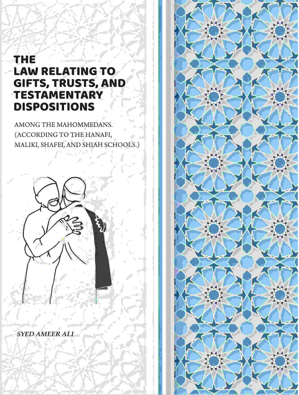 The Law Relating To Gifts, Trusts, And Testamentary Dispositions: Among The Mahommedans. (According To The Hanafi, Maliki, Shafei, And Shiah Schools.) - Gyan Books - Distacart