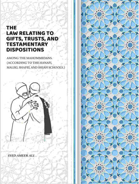 The Law Relating To Gifts, Trusts, And Testamentary Dispositions: Among The Mahommedans. (According To The Hanafi, Maliki, Shafei, And Shiah Schools.) - Gyan Books