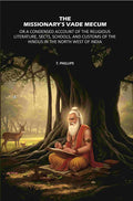 The Missionary's Vade Mecum: Or A Condensed Account of the Religious Literature, Sects, Schools, and Customs of the Hindus in the North West of India - Gyan Books - Distacart
