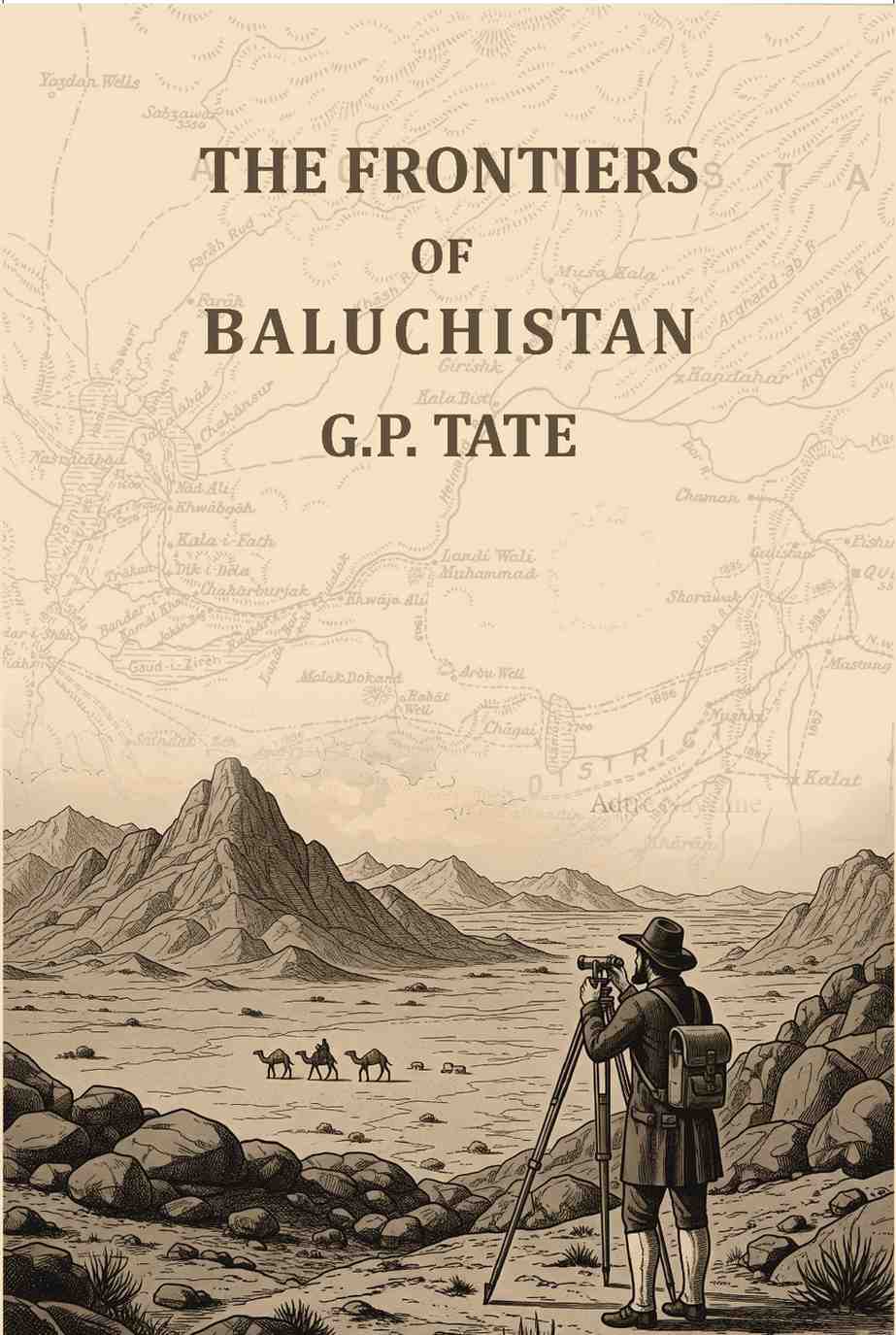 The frontiers of Baluchistan: Travels on the borders of Persia and Afghanistan - Gyan Books - Distacart