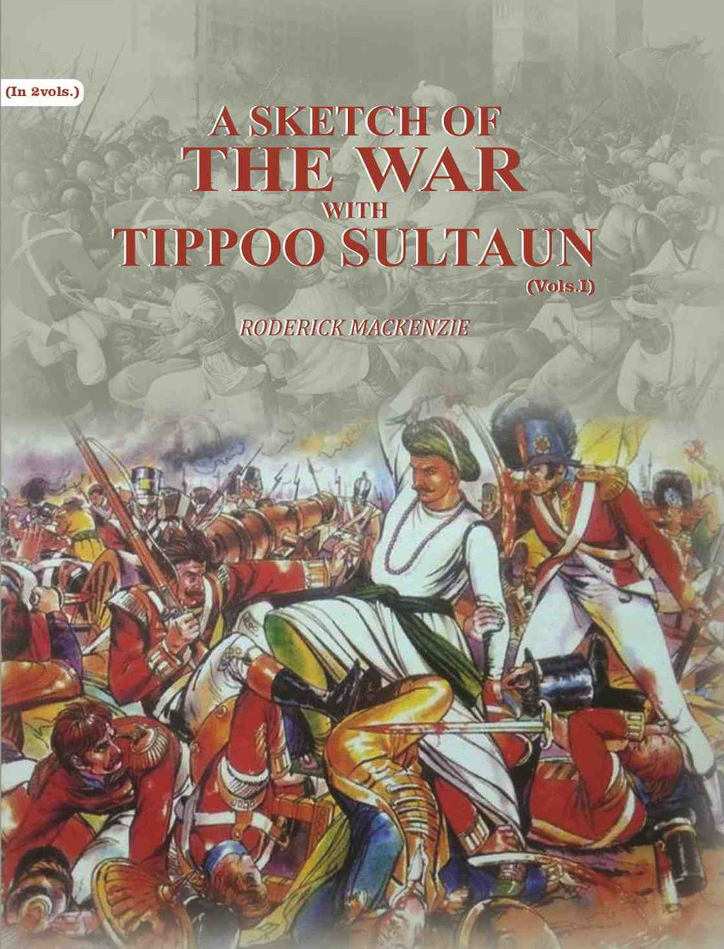 A Sketch Of The War With Tippoo Sultaun (1st) - Gyan Books - Distacart
