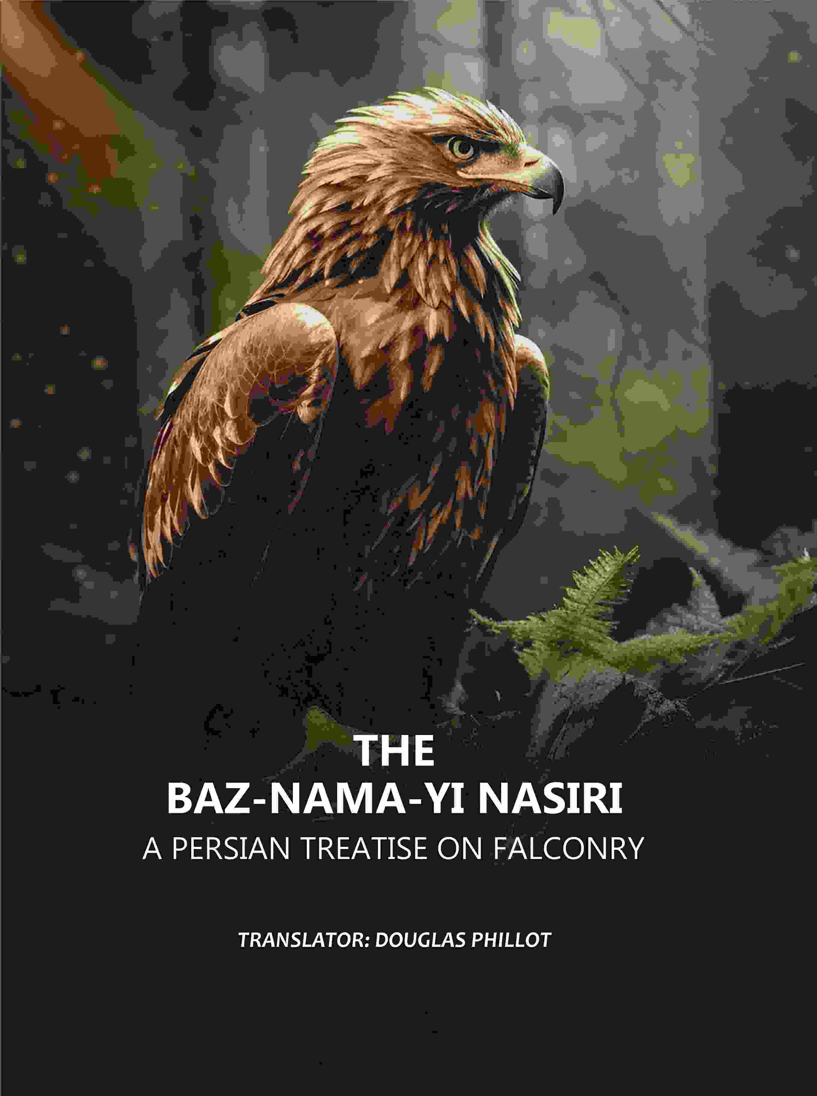 The Baz-nama-yi Nasiri: A Persian Treatise on Falconry - Gyan Books - Distacart