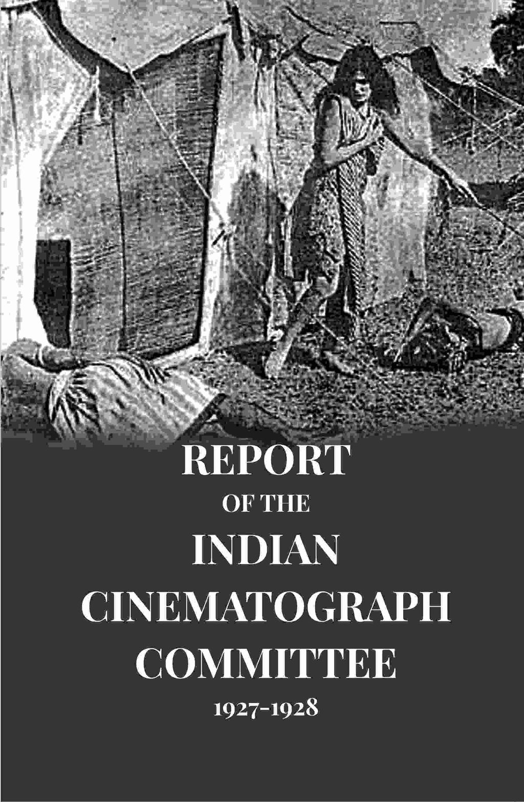 Report of The Indian Cinematograph Committee 1927-1928 - Gyan Books - Distacart
