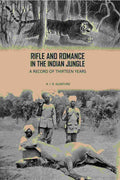 Rifle And Romance In The Indian Jungle: A Record Of Thirteen Years - Gyan Books - Distacart