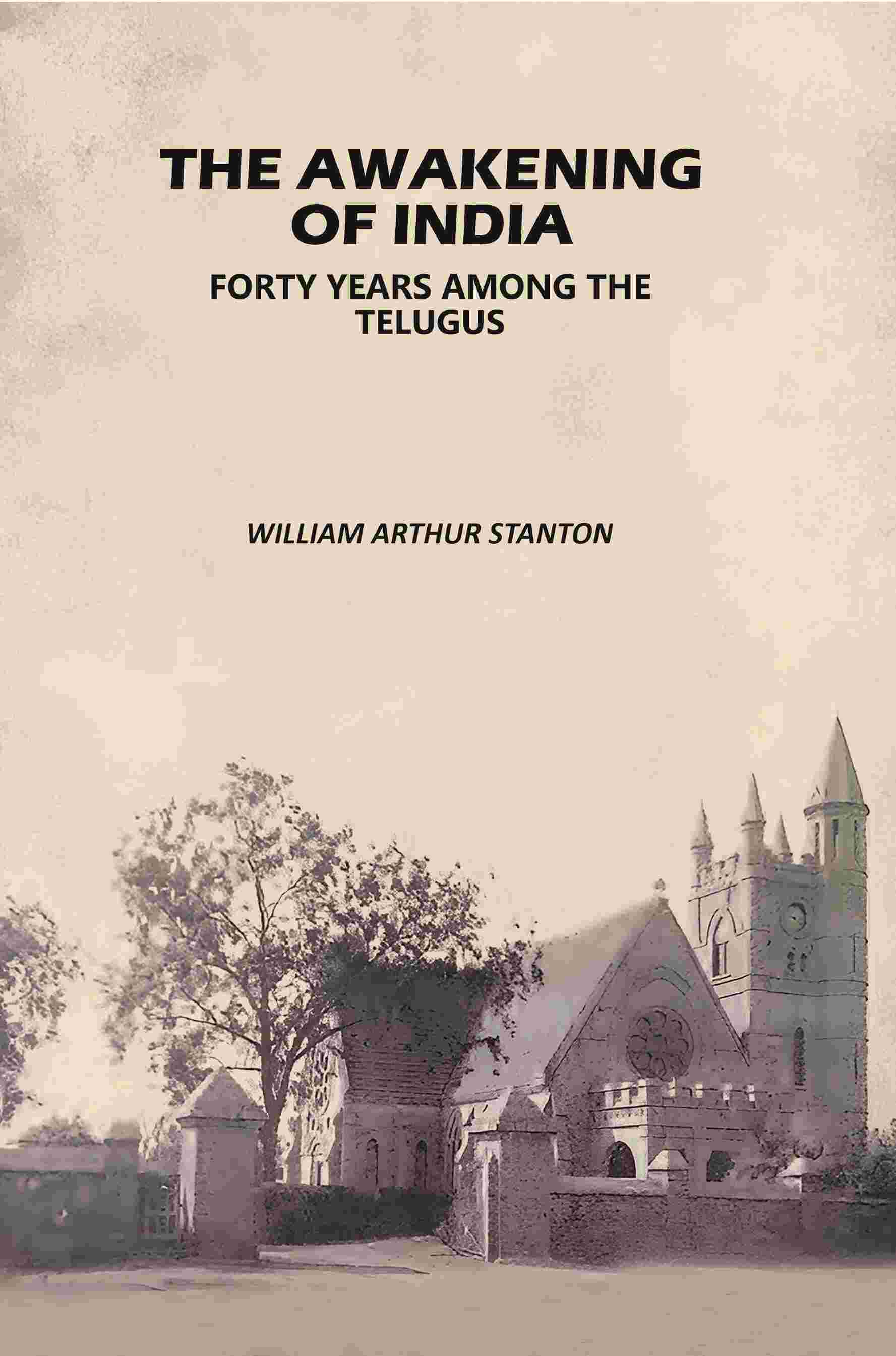 The Awakening of India: Forty Years Among the Telugus - Gyan Books - Distacart