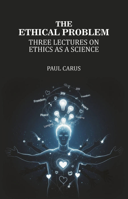 The Ethical Problem: Three Lectures on Ethics as a Science - Gyan Books