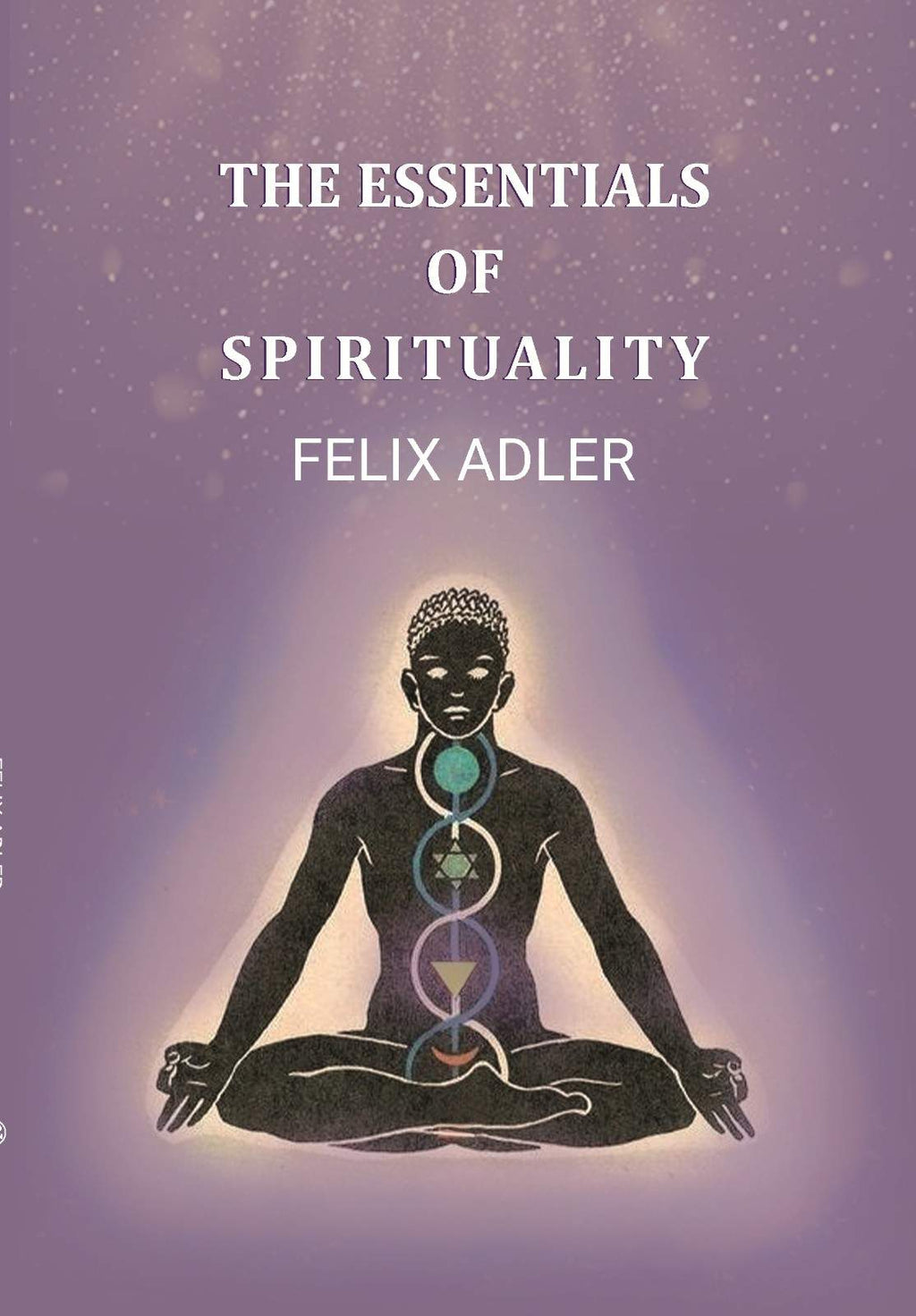 The Essentials of Spirituality - Gyan Books - Distacart