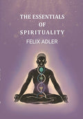 The Essentials of Spirituality - Gyan Books - Distacart