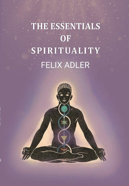The Essentials of Spirituality - Gyan Books