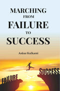 MARCHING FROM FAILURE TO SUCCESS - Gyan Books - Distacart