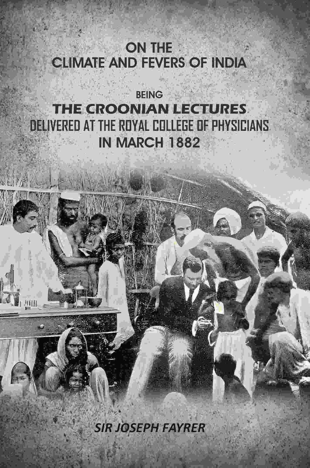 On the Climate and Fevers of India: Being the Croonian Lectures Delivered at the Royal College of Physicians in March 1882 - Gyan Books - Distacart