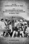 On the Climate and Fevers of India: Being the Croonian Lectures Delivered at the Royal College of Physicians in March 1882 - Gyan Books - Distacart