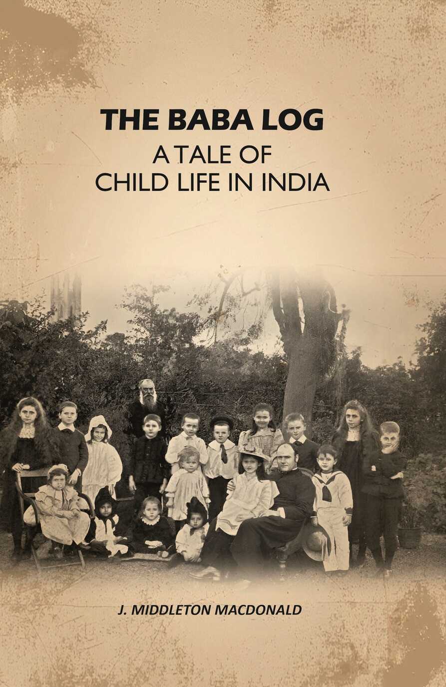 The Baba log: A Tale of Child life in India - Gyan Books - Distacart