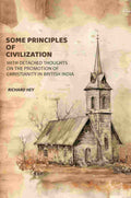 Some Principles of Civilization: With Detached Thoughts on the Promotion of Christianity in British India - Gyan Books - Distacart