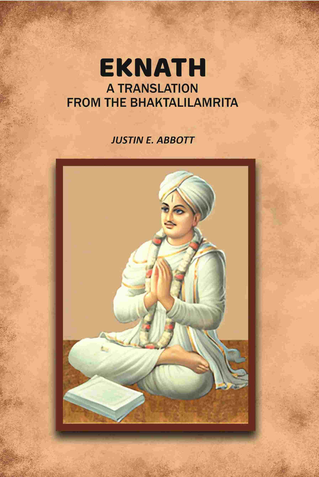 Eknath: A Translation from the Bhaktalilamrita - Gyan Books - Distacart