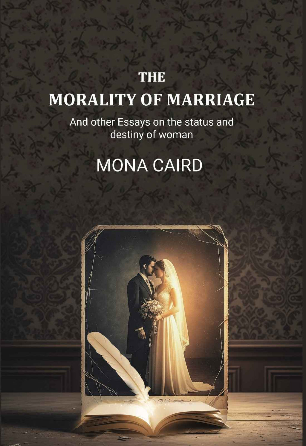 The Morality of Marriage: And other Essays on the status and destiny of woman - Gyan Books - Distacart