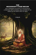 The Missionary's Vade Mecum: Or A Condensed Account of the Religious Literature, Sects, Schools, and Customs of the Hindus in the North West of India - Gyan Books - Distacart