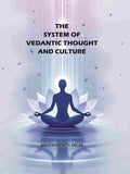The System Of Vedantic Thought And Culture - Gyan Books - Distacart