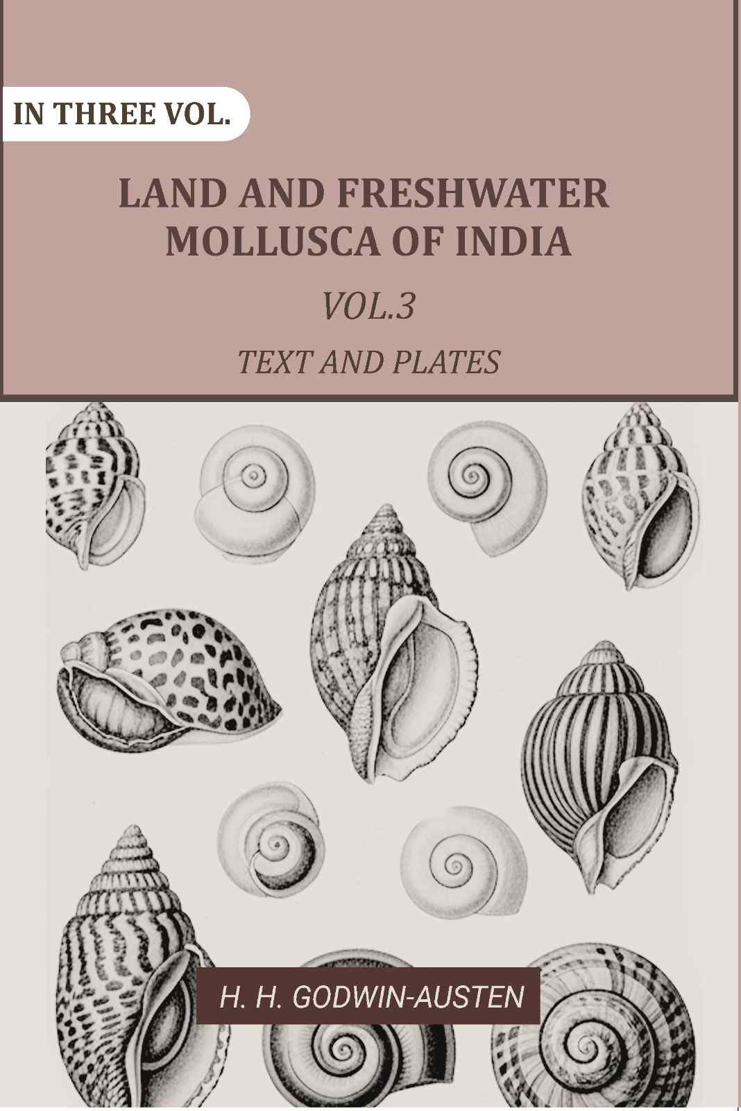 Land and fresh water Mollusca of India: Including South Arabia, Baluchistan, Afghanistan, Kashmir (3rd Text and Plates) - Gyan Books - Distacart