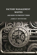 Factory Management Wastes: And How to Prevent Them - Gyan Books - Distacart