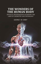 The Wonders of the Human Body Physical regeneration according the laws of chemistry and physiology - Gyan Books - Distacart