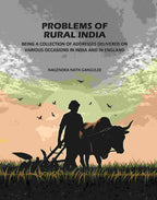 Problems Of Rural India: Being A Collection Of Addresses Delivered On Various Occasions In India In England - Gyan Books - Distacart