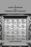 A latin grammar for schools and colleges - Gyan Books - Distacart