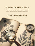 Plants of the Punjab: A descriptive key to the flora of the Punjab, North-west Frontier Province and Kashmir - Gyan Books - Distacart