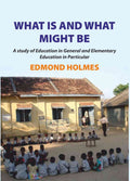 What is and what Might be: A Study of Education in General and Elementary Education in Particular - Gyan Books - Distacart