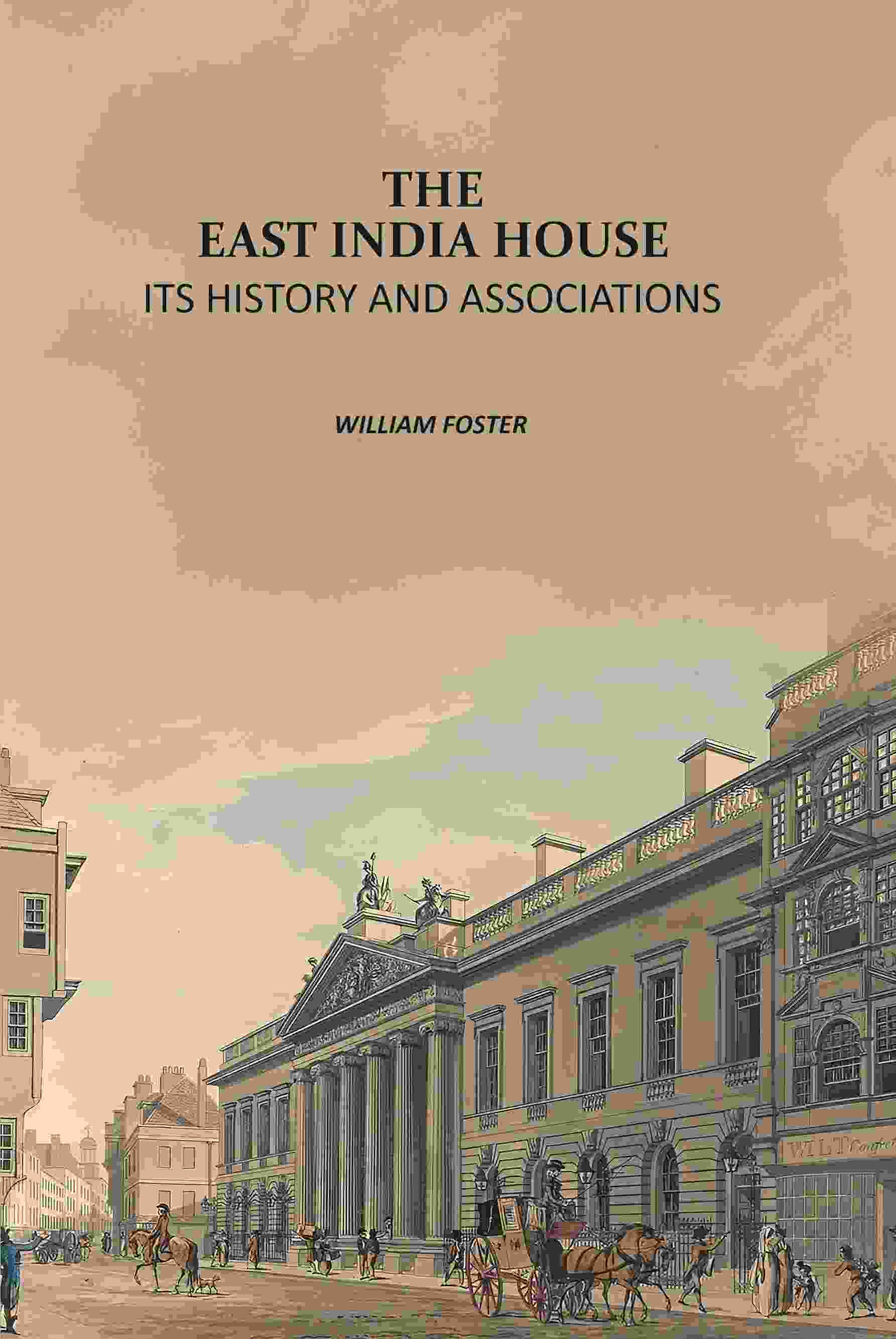 The East India House: Its History And Associations - Gyan Books - Distacart
