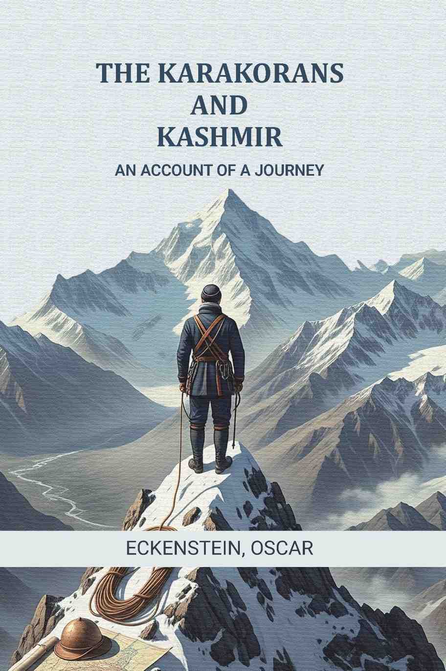 The Karakorans and Kashmir: An account of a journey - Gyan Books - Distacart
