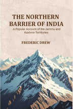 The Northern Barrier of India: A Popular Account of the Jammu and Kashmir Territories - Gyan Books - Distacart