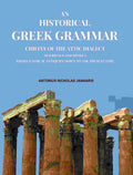 An Historical Greek Grammar: Chiefly of the Attic Dialect as Written and Spoken from Classical Antiquity Down to the Present Time - Gyan Books - Distacart