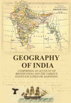 Geography of India: comprising an account of British India and the various states enclosed or adjoining - Gyan Books - Distacart