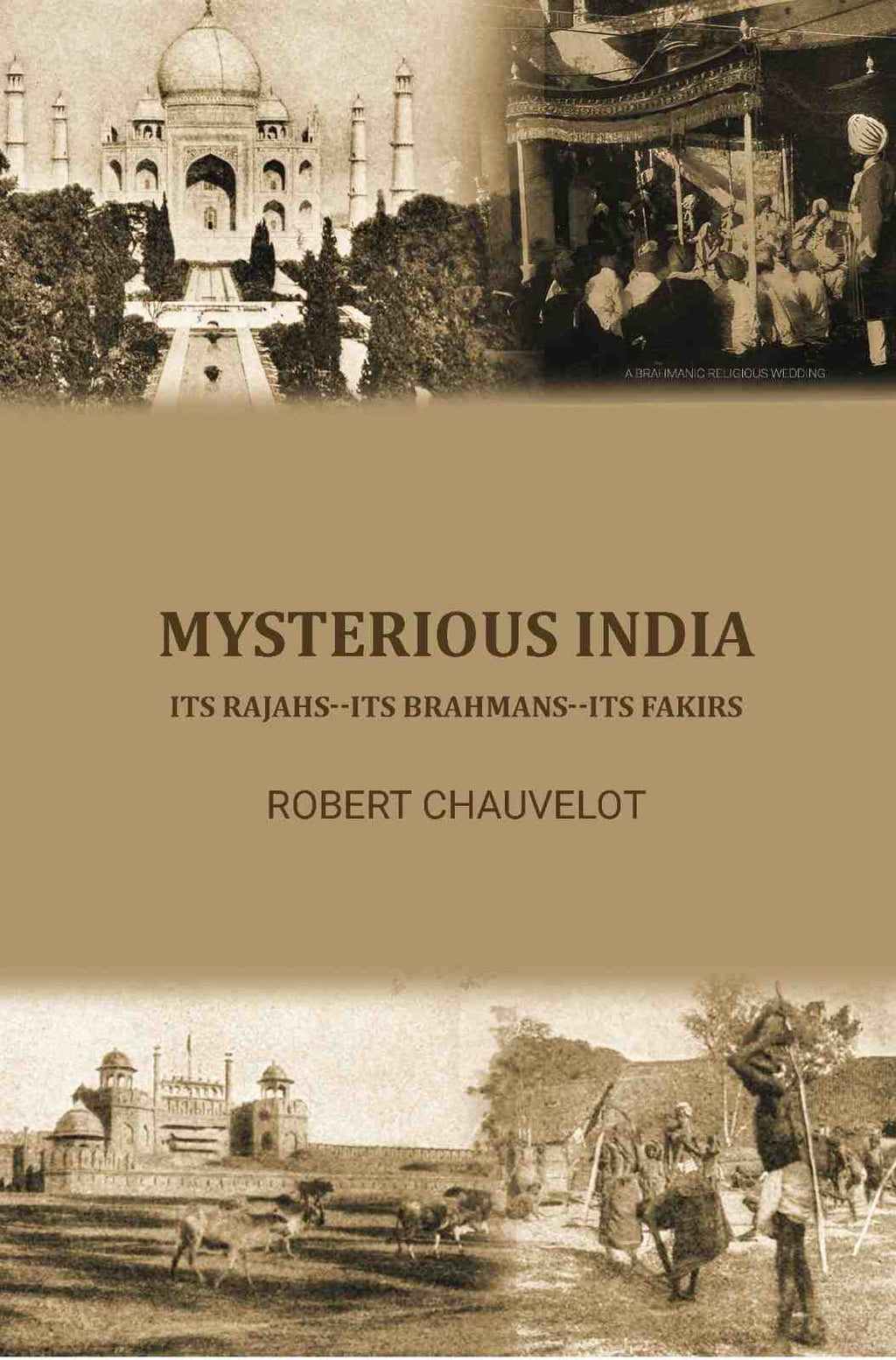 Mysterious India; its Rajahs--its Brahmans--its Fakirs - Gyan Books - Distacart
