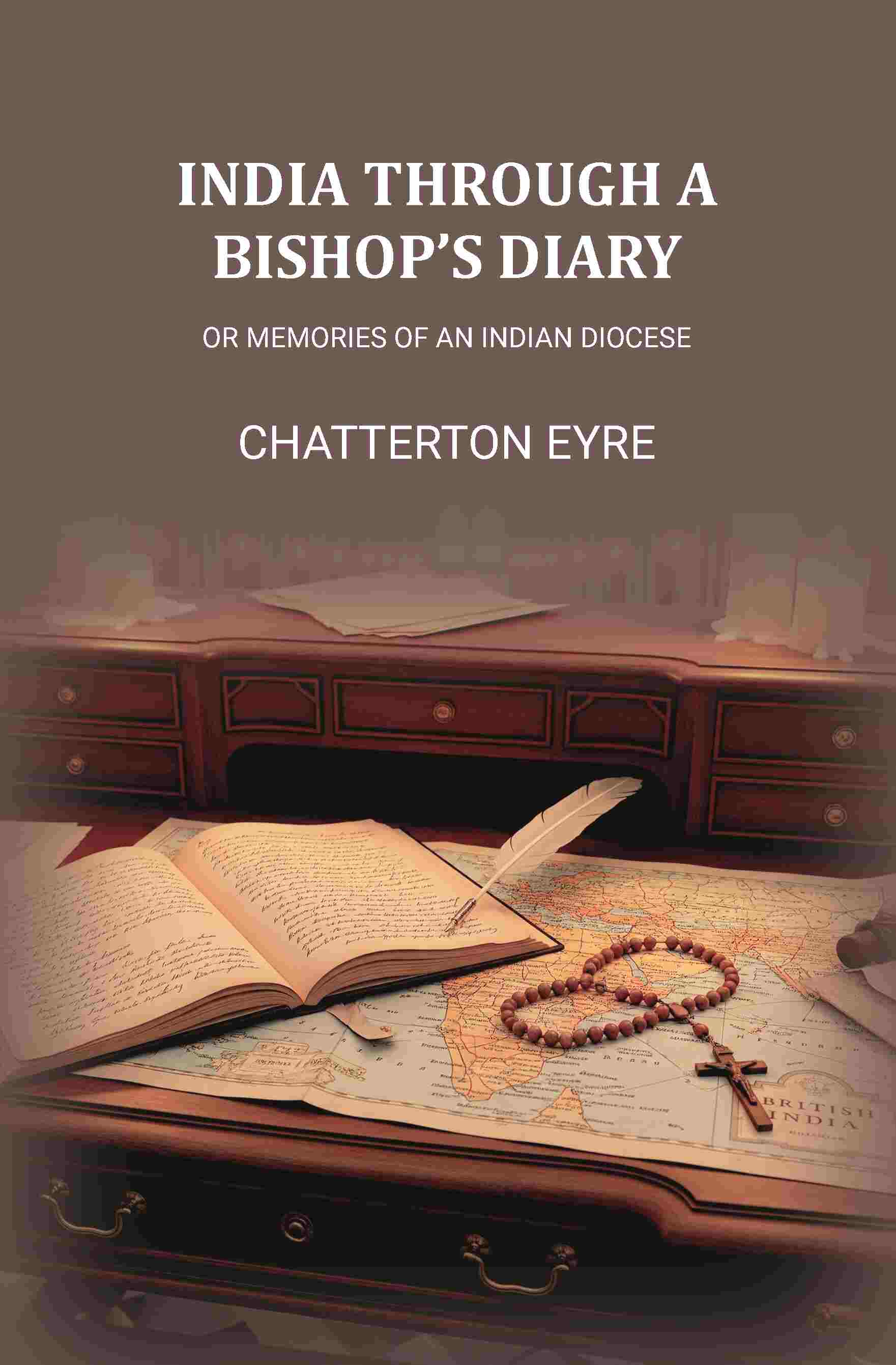 India Through A Bishops Diary: Or Memories of an Indian Diocese - Gyan Books - Distacart