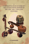 A Comparative Study of Some of the Leading Music Systems of the 15th, 16th, 17th & 18th Centuries - Gyan Books - Distacart