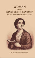 Woman in the Nineteenth Century: Social and moral questions - Gyan Books - Distacart