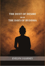 The dust of desire; or, In the days of Buddha - Gyan Books - Distacart