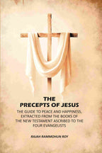 The Precepts of Jesus: The Guide to Peace and Happiness, Extracted from the Books of the New Testament Ascribed to the Four Evangelists - Gyan Books - Distacart