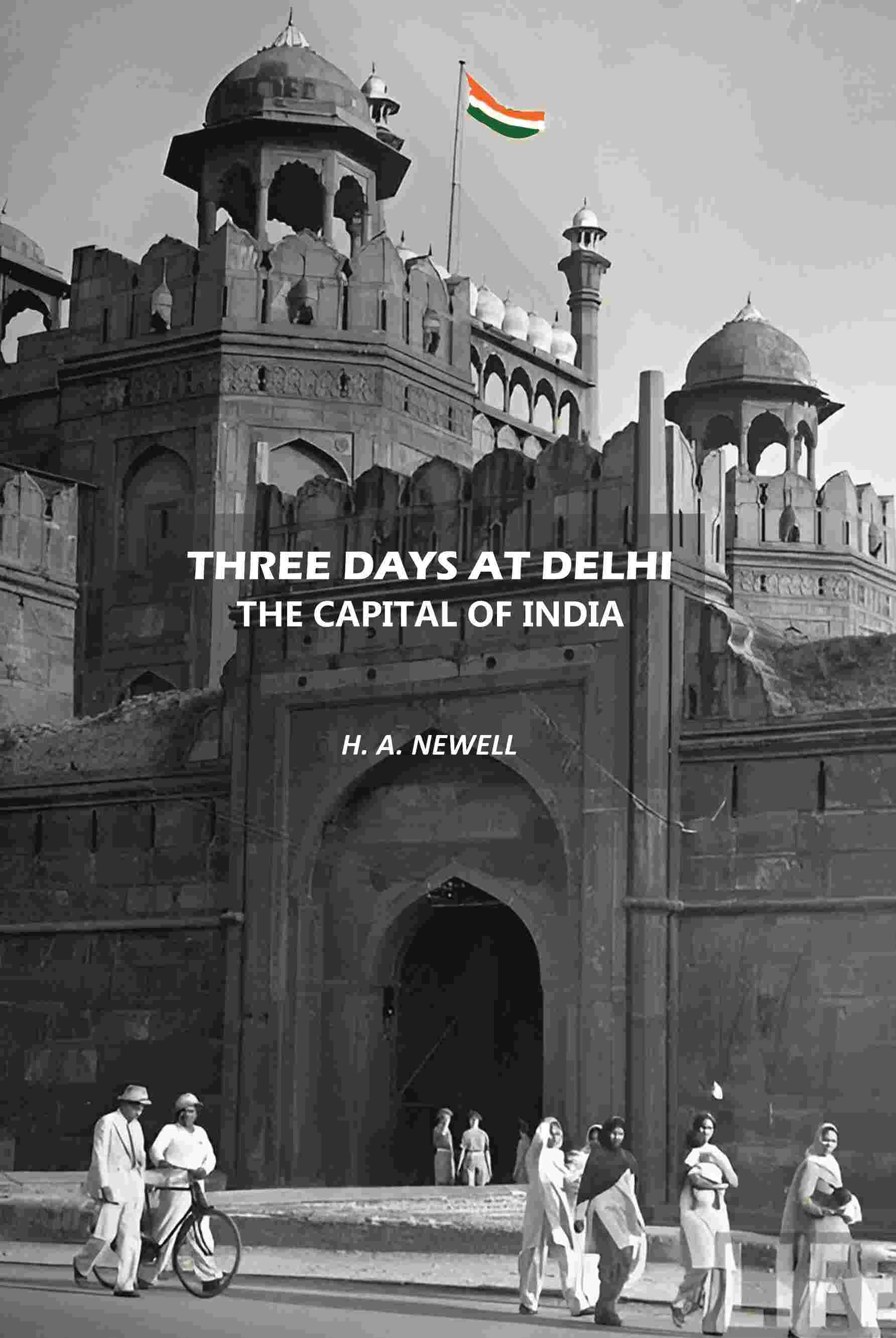 Three Days at Delhi the Capital of India - Gyan Books - Distacart