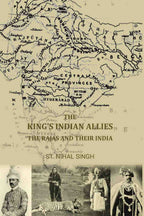 The King's Indian allies; the rajas and their India - Gyan Books - Distacart