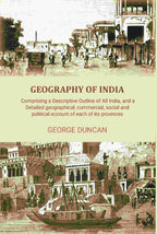 Geography of India: Comprising a Descriptive Outline of All India, and a Detailed Geographical, Commercial, Social, and Political Account of Each of Its Provinces - Gyan Books - Distacart