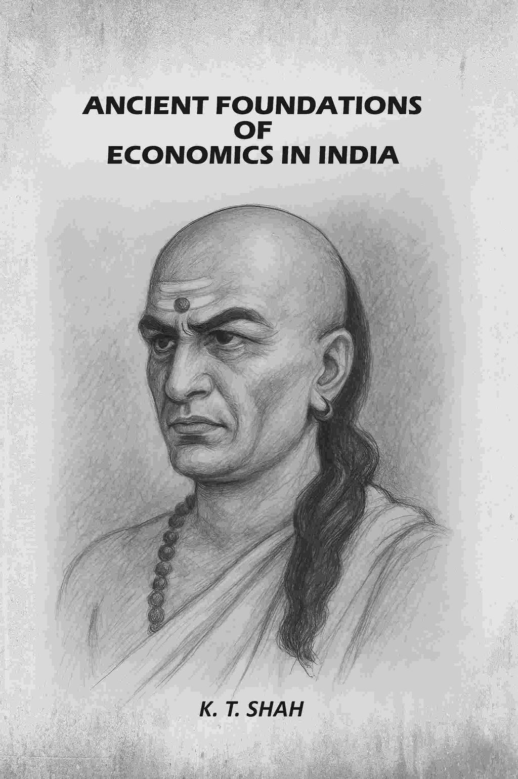 Ancient Foundations Of Economics In India - Gyan Books - Distacart
