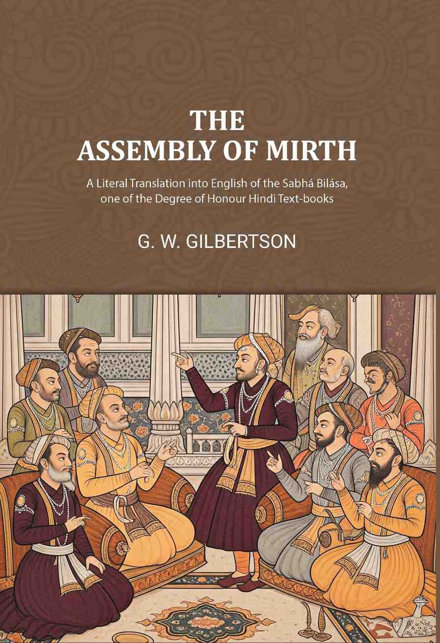 The Assembly of Mirth: A Literal Translation into English of the Sabhá Bilása, one of the Degree of Honour Hindi Text-books - Gyan Books - Distacart