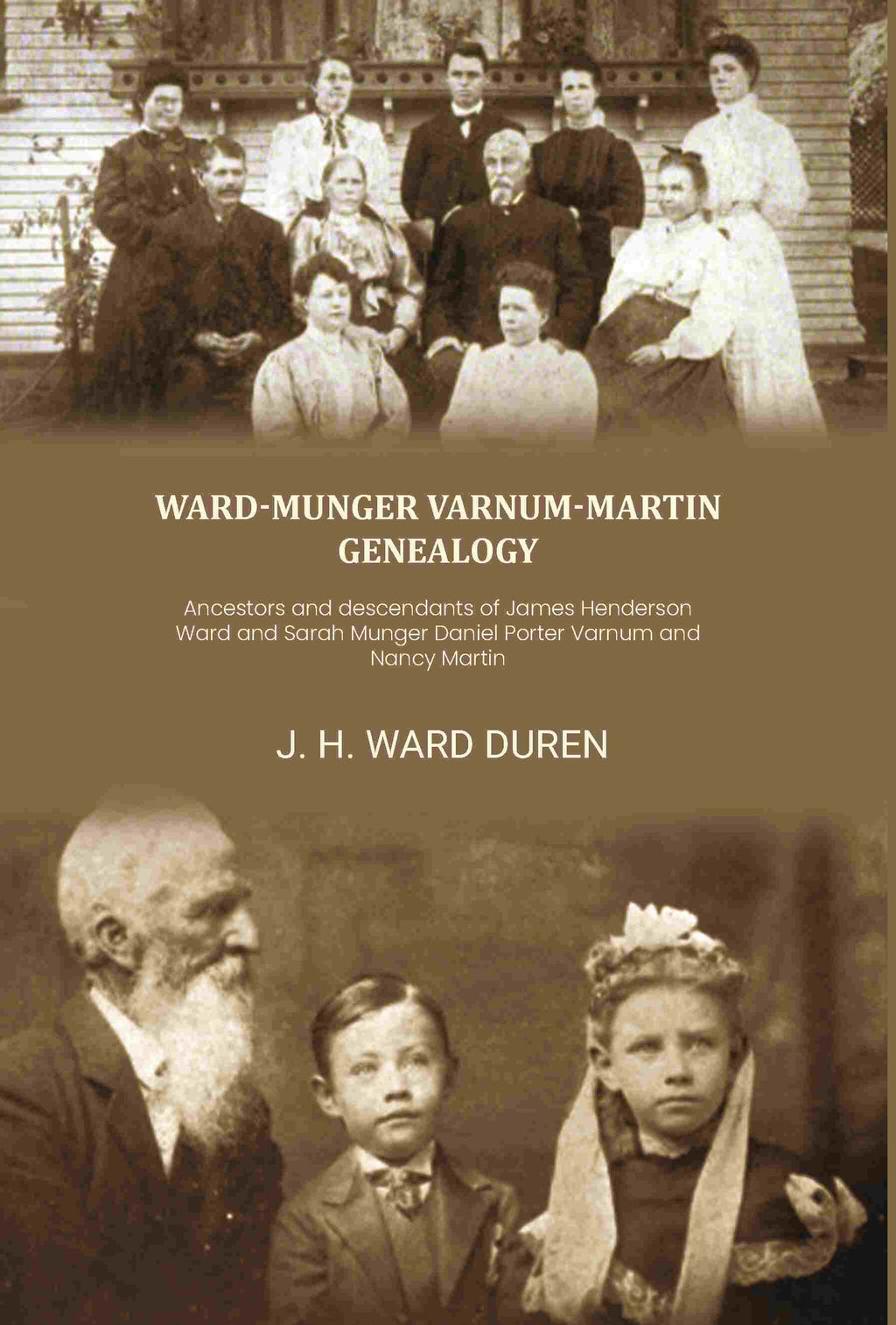 Ward-Munger Varnum-Martin genealogy: Ancestors and descendants of James Henderson Ward and Sarah Munger Daniel Porter Varnum and Nancy Martin - Gyan Books - Distacart